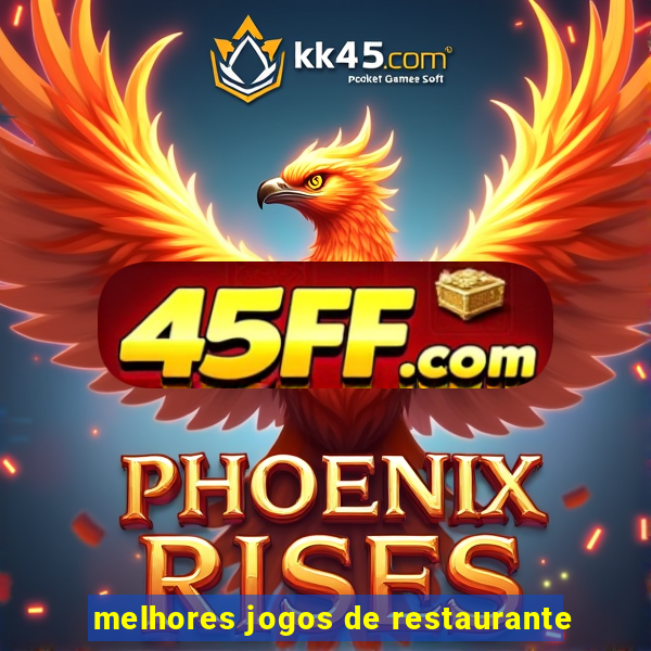 melhores jogos de restaurante